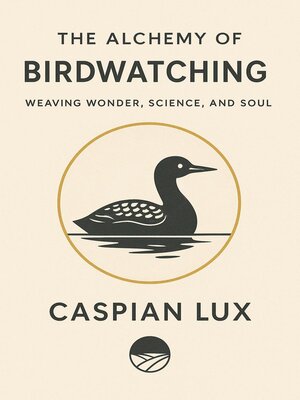 cover image of The Alchemy of Birdwatching